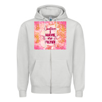 Dove Grey caution i have no filter Zipper Hoodie - TumblerDesignByShophia