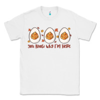 White you know why i'm here Classic Tee - MaliasSmallBusiness