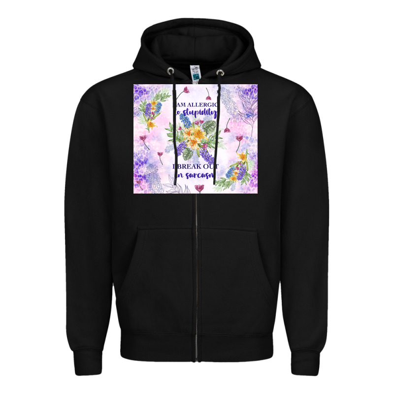 I Am Allergic To Stupidity Zipper Hoodie by TumblerDesignByShophia | Teevron