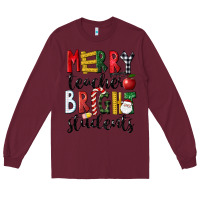 Burgundy Merry Teacher Bright Students Christmas Long Sleeve Tee - LillyAllenDesigns