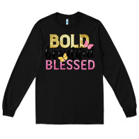 Black bold beautiful blessed Long Sleeve Tee - LillyAllenDesigns