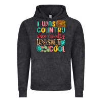 Vintage Black i was country when country wasnt cool Vintage Hoodie - MaliasSmallBusiness