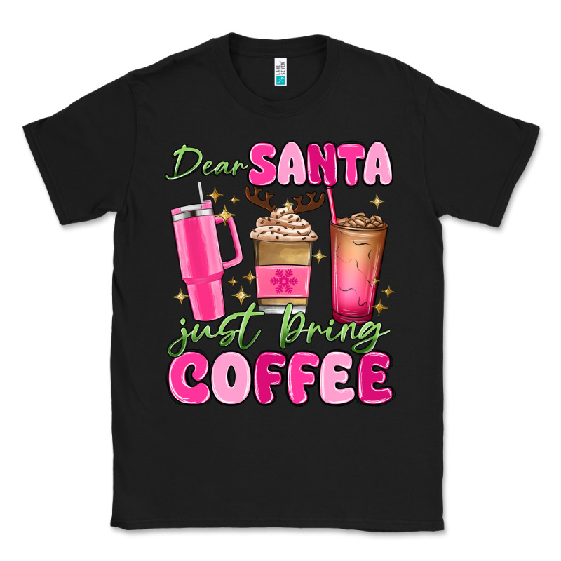 Dear Santa Just Bring Coffee Classic Tee by MaliasSmallBusiness | Teevron