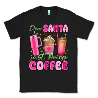 Black dear santa just bring coffee Classic Tee - MaliasSmallBusiness
