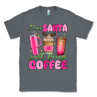 Charcoal Heather dear santa just bring coffee Classic Tee - MaliasSmallBusiness