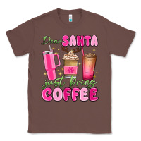 Chestnut dear santa just bring coffee Classic Tee - MaliasSmallBusiness