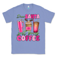 Colony Blue dear santa just bring coffee Classic Tee - MaliasSmallBusiness