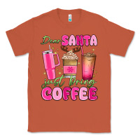 Copper dear santa just bring coffee Classic Tee - MaliasSmallBusiness
