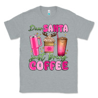 Heather Grey dear santa just bring coffee Classic Tee - MaliasSmallBusiness