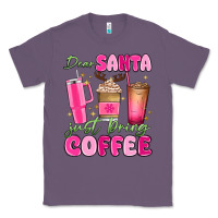 Lavender dear santa just bring coffee Classic Tee - MaliasSmallBusiness