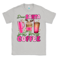 Moon Dust dear santa just bring coffee Classic Tee - MaliasSmallBusiness
