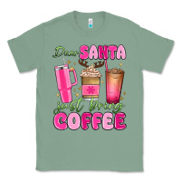 Sage dear santa just bring coffee Classic Tee - MaliasSmallBusiness