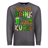Charcoal Heather St. Patrick's Safety first drink with a Nurse Premium Sweatshirt - OliviaCreatesArt
