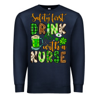 Navy St. Patrick's Safety first drink with a Nurse Premium Sweatshirt - OliviaCreatesArt