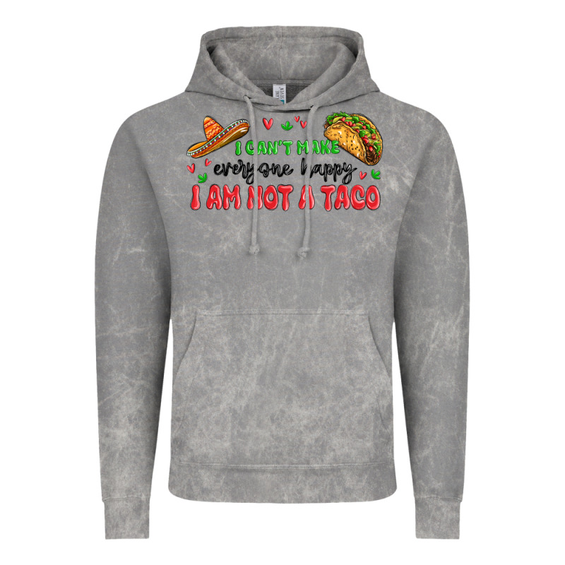 I Cant Make Everyone Happy I An Not A Taco Vintage Hoodie by MaliasSmallBusiness | Teevron