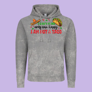I Cant Make Everyone Happy I An Not A Taco Vintage Hoodie Designed By Maliassmallbusiness
