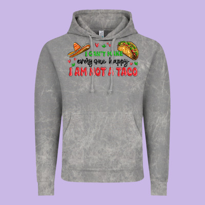 I Cant Make Everyone Happy I An Not A Taco Vintage Hoodie Designed By Maliassmallbusiness