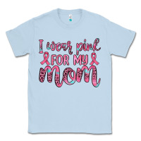 Dusty Blue i wear pink for my mom Classic Tee - JahusDesignShop