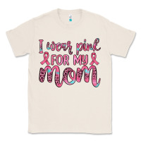 Natural i wear pink for my mom Classic Tee - JahusDesignShop