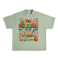 Oil Green the holidays are what you bake them Urban Heavy Tee - MaliasSmallBusiness