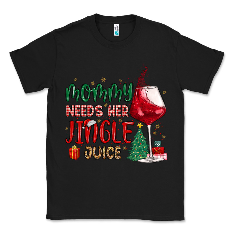Mommy Needs Her Jingle Juice Classic Tee by MaliasSmallBusiness | Teevron
