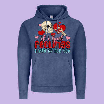 If I Had Feelings They D Be For You Vintage Hoodie Designed By Maliassmallbusiness
