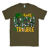 Army Green Half Irish All Trouble Classic Tee - CowhideDigitalArt