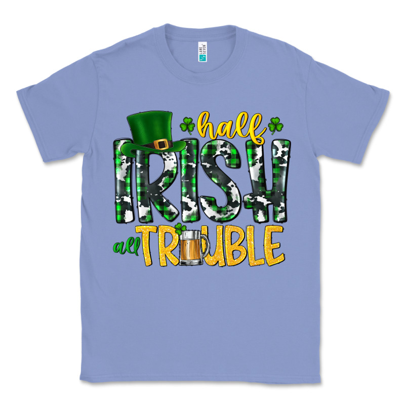 Half Irish All Trouble Classic Tee by CowhideDigitalArt | Teevron