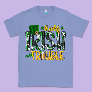 Half Irish All Trouble Classic Tee Designed By Cowhidedigitalart