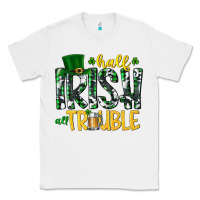 White Half Irish All Trouble Classic Tee - CowhideDigitalArt