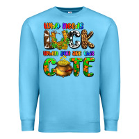 Ocean Blue Who needs luck when you are this cute Premium Sweatshirt - OliviaCreatesArt
