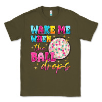 Army Green wake me when the ball drops Classic Tee - MaliasSmallBusiness