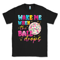 Black wake me when the ball drops Classic Tee - MaliasSmallBusiness