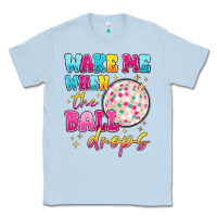 Dusty Blue wake me when the ball drops Classic Tee - MaliasSmallBusiness