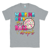 Heather Grey wake me when the ball drops Classic Tee - MaliasSmallBusiness