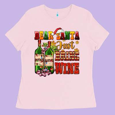 Dear Santa Just Bring Wine Ladies Tee Designed By Adodesignshop