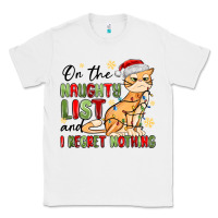 White on the naughty list and i regret nothing Classic Tee - MaliasSmallBusiness