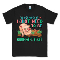 Black i will get over it i just need to be dramatic firs Classic Tee - MaliasSmallBusiness