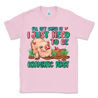 Bubblegum Pink i will get over it i just need to be dramatic firs Classic Tee - MaliasSmallBusiness