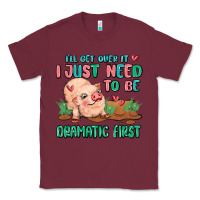 Burgundy i will get over it i just need to be dramatic firs Classic Tee - MaliasSmallBusiness