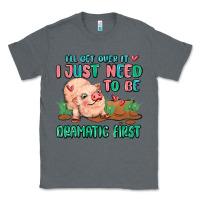 Charcoal Heather i will get over it i just need to be dramatic firs Classic Tee - MaliasSmallBusiness