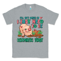 Heather Grey i will get over it i just need to be dramatic firs Classic Tee - MaliasSmallBusiness