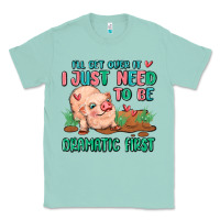 Seafoam i will get over it i just need to be dramatic firs Classic Tee - MaliasSmallBusiness