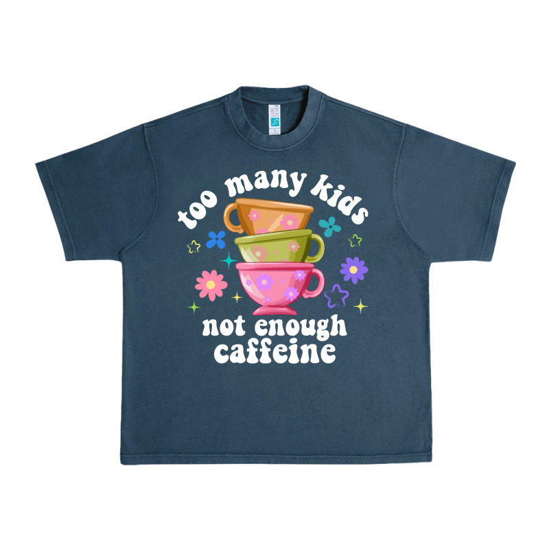 Too Many Kids Not Enough Caffeine Urban Heavy Tee by JahusDesignShop | Teevron