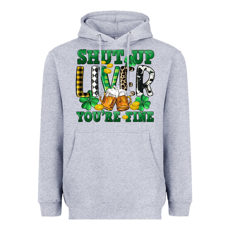 Shut Up Liver You're Fine Heavyweight Hoodie by CowGirlArtShop | Teevron