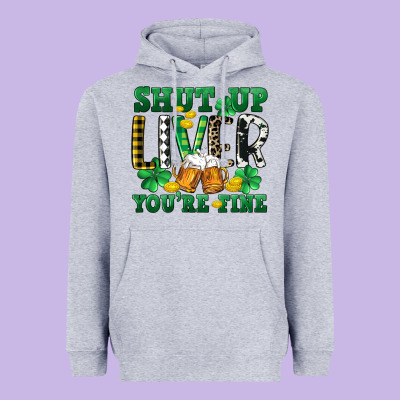 Shut Up Liver You're Fine Heavyweight Hoodie Designed By Cowgirlartshop