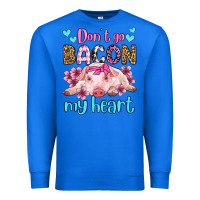 True Royal don't go bacon my heart olivia Premium Sweatshirt - OliviaCreatesArt