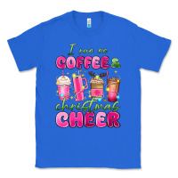 I Run On Coffee And Christmas Cheer Classic Tee | Teevron