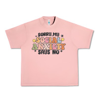 Sorry My Social Anxiety Says No Urban Heavy Tee | Teevron