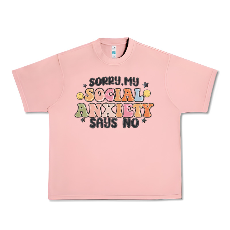 Sorry My Social Anxiety Says No Urban Heavy Tee by MaliasSmallBusiness | Teevron